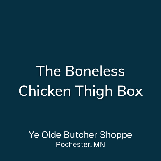 The Boneless Chicken Thigh Box from Ye Olde Butcher Shoppe